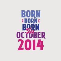 Born in October 2014. Proud 2014 birthday gift tshirt design vector
