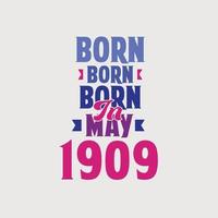nacido en mayo de 1909. orgulloso diseño de camiseta de regalo de cumpleaños de 1909 vector