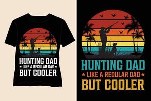 Hunting Dad Like A Regular Dad But Cooler T Shirt Design vector