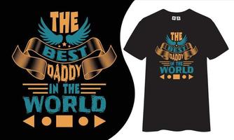 The best daddy in the world t shirt design. vector