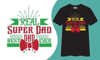 Real super dad best dad ever t-shirt design. vector