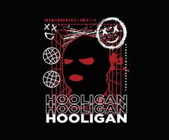 hooligan t shirt design, vector graphic, typographic poster or tshirts street wear and urban style
