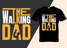 The walking dad T-shirt design vector
