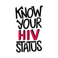 Know your HIV status lettering poster. Get tested. AIDS awareness. vector