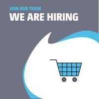 Join Our Team Busienss Company Cart We Are Hiring Poster Callout Design Vector background