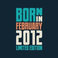 Born in February 2012. Birthday celebration for those born in February 2012 vector
