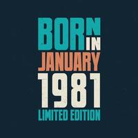 Born in January 1981. Birthday celebration for those born in January 1981 vector