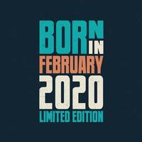 nacido en febrero de 2020. celebración de cumpleaños para los nacidos en febrero de 2020 vector