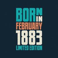 Born in February 1883. Birthday celebration for those born in February 1883 vector