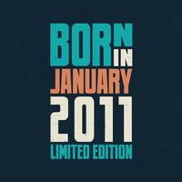 Born in January 2011. Birthday celebration for those born in January 2011 vector