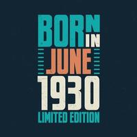 nacido en junio de 1930. celebración de cumpleaños para los nacidos en junio de 1930 vector