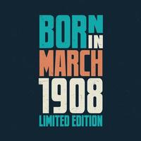 Born in March 1908. Birthday celebration for those born in March 1908 vector
