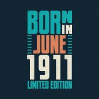 Born in June 1911. Birthday celebration for those born in June 1911 vector