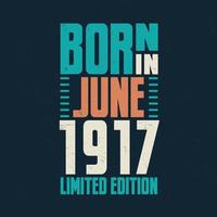Born in June 1917. Birthday celebration for those born in June 1917 vector