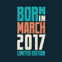 Born in March 2017. Birthday celebration for those born in March 2017 vector