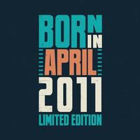 Born in April 2011. Birthday celebration for those born in April 2011 vector