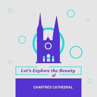 exploremos la belleza de la catedral de chartres chartres francia hitos nacionales vector