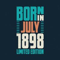 nacido en julio de 1898. celebración de cumpleaños para los nacidos en julio de 1898 vector