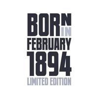 Born in February 1894. Birthday quotes design for February 1894 vector