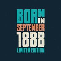 Born in September 1888. Birthday celebration for those born in September 1888 vector