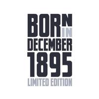 Born in December 1895. Birthday quotes design for December 1895 vector