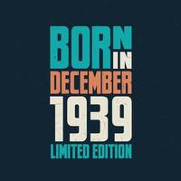 Born in December 1939. Birthday celebration for those born in December 1939 vector