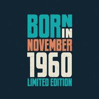 nacido en noviembre de 1960. celebración de cumpleaños para los nacidos en noviembre de 1960 vector