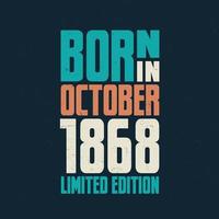 Born in October 1868. Birthday celebration for those born in October 1868 vector