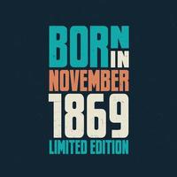 nacido en noviembre de 1869. celebración de cumpleaños para los nacidos en noviembre de 1869 vector