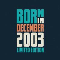 Born in December 2003. Birthday celebration for those born in December 2003 vector