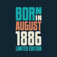 nacido en agosto de 1886. celebración de cumpleaños para los nacidos en agosto de 1886 vector