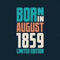 Born in August 1859. Birthday celebration for those born in August 1859 vector