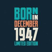 Born in December 1947. Birthday celebration for those born in December 1947 vector