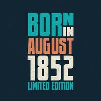 Born in August 1852. Birthday celebration for those born in August 1852 vector