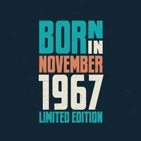 nacido en noviembre de 1967. celebración de cumpleaños para los nacidos en noviembre de 1967 vector