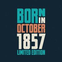 Born in October 1857. Birthday celebration for those born in October 1857 vector