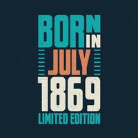 Born in July 1869. Birthday celebration for those born in July 1869 vector