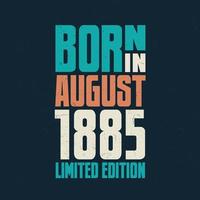 Born in August 1885. Birthday celebration for those born in August 1885 vector