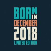 nacido en diciembre de 2018. celebración de cumpleaños para los nacidos en diciembre de 2018 vector