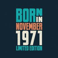 nacido en noviembre de 1971. celebración de cumpleaños para los nacidos en noviembre de 1971 vector