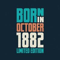 Born in October 1882. Birthday celebration for those born in October 1882 vector