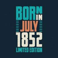 Born in July 1852. Birthday celebration for those born in July 1852 vector