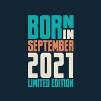 Born in September 2021. Birthday celebration for those born in September 2021 vector