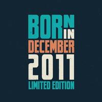 Born in December 2011. Birthday celebration for those born in December 2011 vector