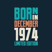 Born in December 1974. Birthday celebration for those born in December 1974 vector