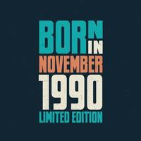 nacido en noviembre de 1990. celebración de cumpleaños para los nacidos en noviembre de 1990 vector