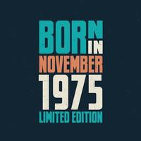 Born in November 1975. Birthday celebration for those born in November 1975 vector