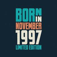 nacido en noviembre de 1997. celebración de cumpleaños para los nacidos en noviembre de 1997 vector