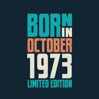 nacido en octubre de 1973. celebración de cumpleaños para los nacidos en octubre de 1973 vector