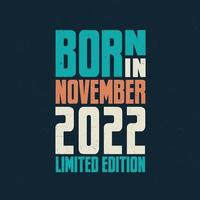 Born in November 2022. Birthday celebration for those born in November 2022 vector